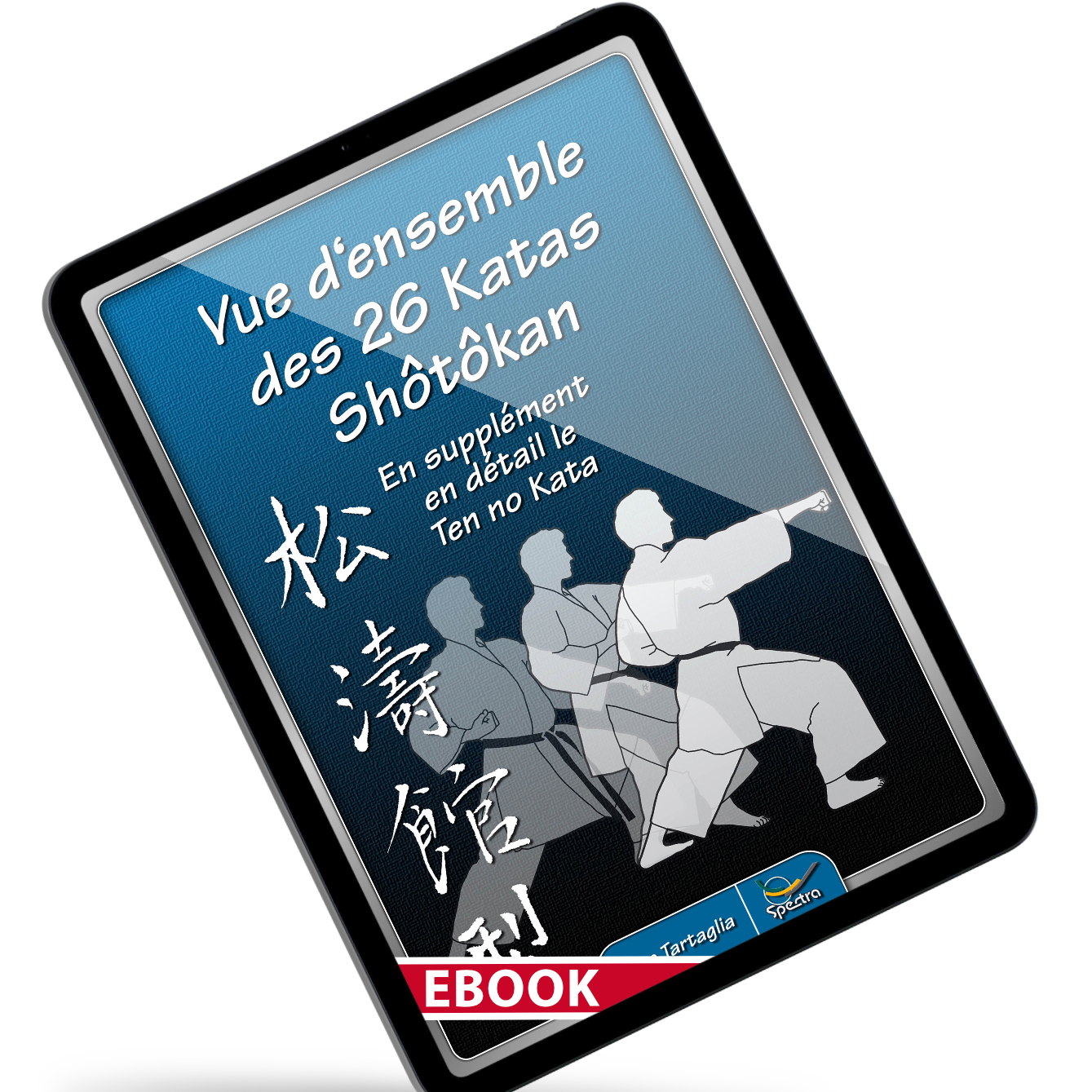 Les 26 kata du Shotokan en un coup d'œil - eBook pour tous les karatékas